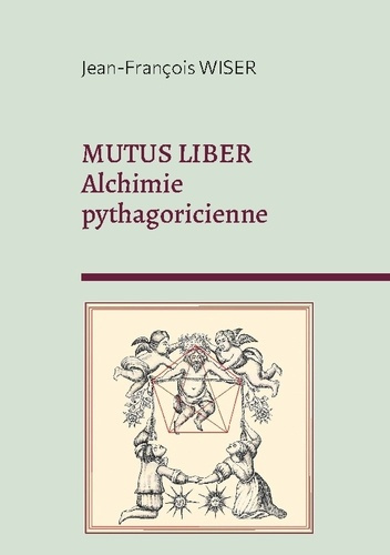 wiser-jean-francois-mutus-liber-alchimie-pythagoricienne_0