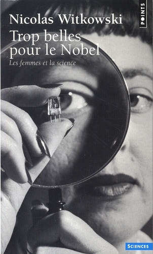 witkowski-nicolas-trop-belles-pour-le-nobel-les-femmes-et-la-science_0