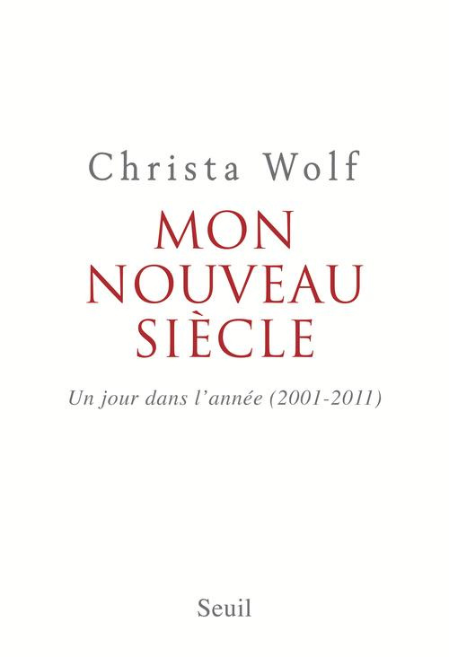 wolf-christa-3b-lance-alain-3b-lance-otterbein-renat-mon-nouveau-siecle-un-jour-dans-l-annee-2001-2011_0