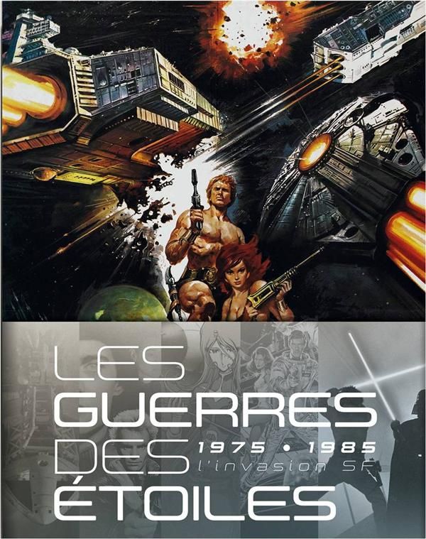 wybon-jerome-les-guerres-des-etoiles-1975-1985-l-invasion-sf_0
