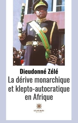 zele-dieudonne-la-derive-monarchique-et-klepto-autocratique-en-afrique_0