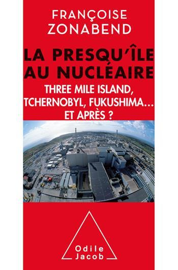zonabend-francoise-la-presqu-ile-au-nucleaire-three-mile-island-tchernobyl-fukushima-et-apres_0