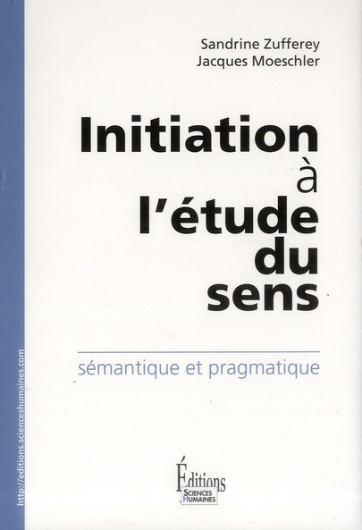 zufferey-sandrine-3b-moeschler-jacques-initiation-a-l-etude-du-sens-semantique-et-pragmatique_0