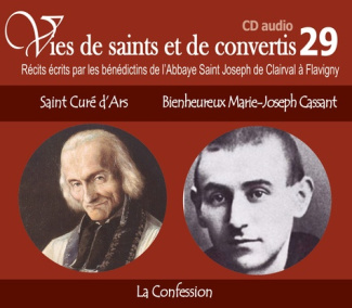 Saint curé d'Ars - Bienheureux Marie-Joseph Cassant. 1 CD audio