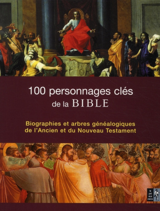 100-personnages-cles-de-la-bible-biographies-et-arbres-genealogiques-de-l-ancien-et-du-nouveau-test_0