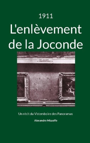 1911-l-enlevement-de-la-joconde-un-recit-du-vistemboire-des-panoramas_0