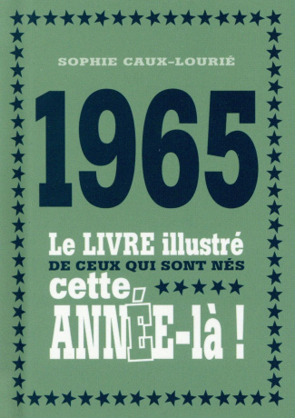 1965-le-livre-illustre-de-ceux-qui-sont-nes-cette-annee-la_0