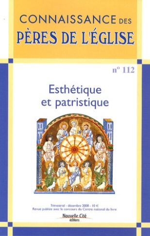 Connaissance des Pères de l'Eglise N° 112, Décembre 2008 : Esthétique et patristique