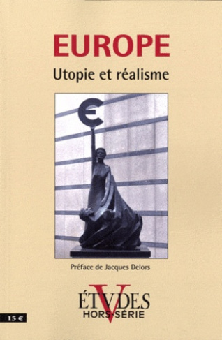 Etudes Hors-série 2011 : Europe. Utopie et réalisme