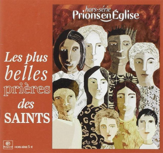Prions en Eglise petit format Hors-série : Les plus belles prières des saints