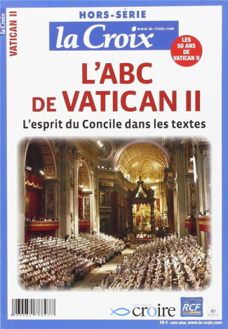 La Croix N° Hors-série : L'ABC de Vatican II. L'esprit du Concile dans les textes