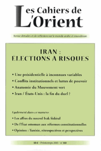 Les Cahiers de l'Orient N° 110, Printemps 2013 : Iran : élections à risques