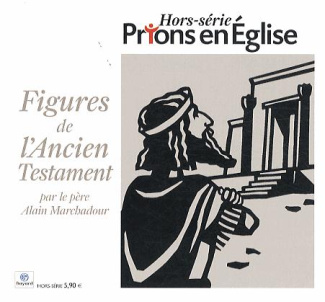 Prions en Eglise Hors-série : Figures de l'Ancien Testament