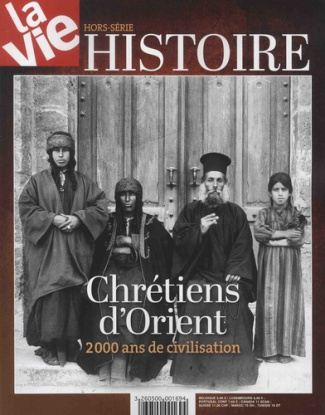La Vie Hors-série Histoire : Les chrétiens d'Orient. 2000 ans de civilisation