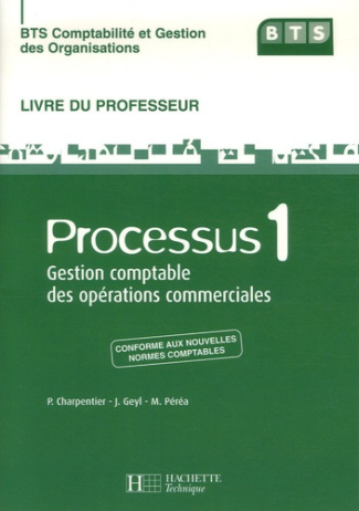 Processus 1 Gestion comptable des opérations commerciales BTS CGO. Livre du professeur, avec 1 CD-RO