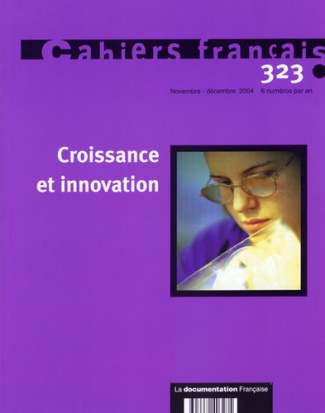 Cahiers français N° 323, Novembre-décembre 2004 : Croissance et innovation