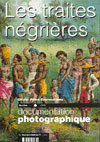 La Documentation photographique N° 8032 : Les traites négrières
