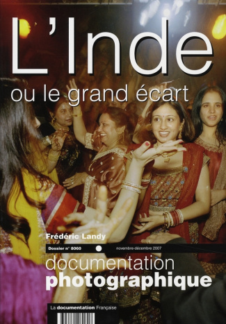 La Documentation photographique N° 8060, Novembre-décembre 2007 : L'Inde ou le grand écart