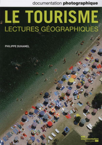 La Documentation photographique N° 8094, juillet-août 2012 : Le tourisme. Lectures géographiques