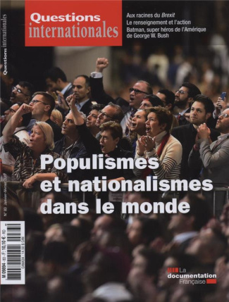 Questions internationales N° 83, janvier-février 2017 : Populismes et nationalismes dans le monde