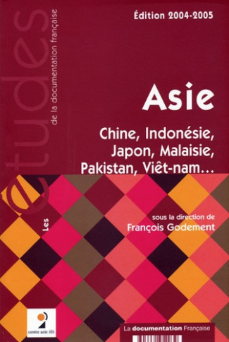 Asie. Chine, Indonésie, Japon, Malaisie, Pakistan, Viêt-nam... Edition 2004-2005