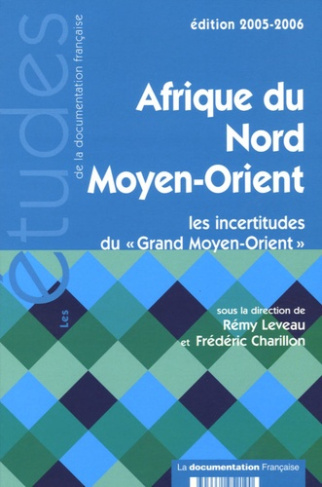Afrique du Nord Moyen-Orient. Les incertitudes du "Grand Moyen-Orient", Edition 2005-2006