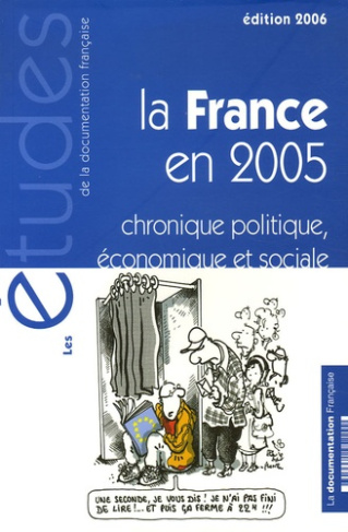 La France en 2005. Chronique politique, économique et sociale, Edition 2006