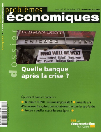 Problèmes économiques N° 2960, mercredi 10 décembre 2008 : Quelle banque après la crise ?