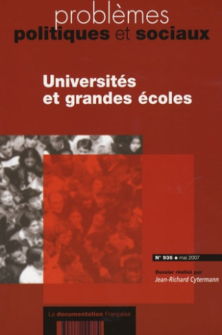 Problèmes politiques et sociaux N° 936, mai 2007 : Universites et Grandes Ecoles