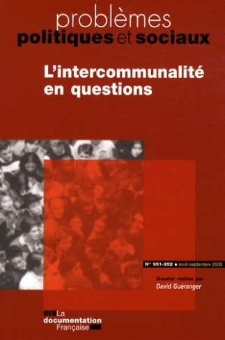 Problèmes politiques et sociaux N° 951-952, Août-Septembre 2008 : L'intercommunalité en questions