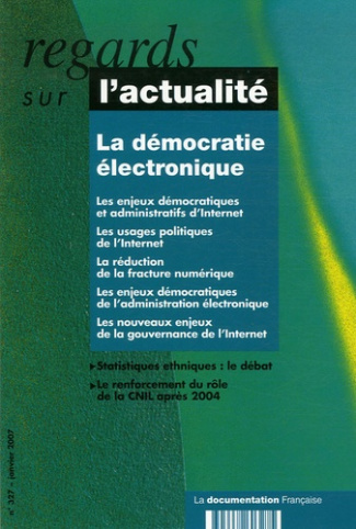 Regards sur l'actualité N° 327, Janvier 2007 : La démocratie électronique