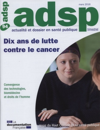 ADSP N° 94, mars 2016 : Dix ans de lutte contre le cancer
