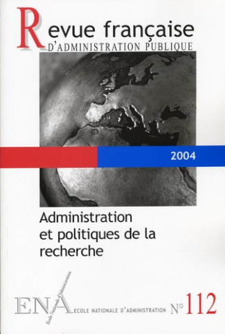 Revue Française d'Administration n° 112. Administration et politiques de la recherche