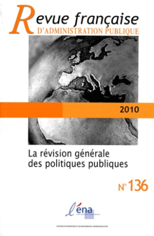 Revue Française d'Administration Publique N° 136/2011 : La Revision Generale des Politiques Publique