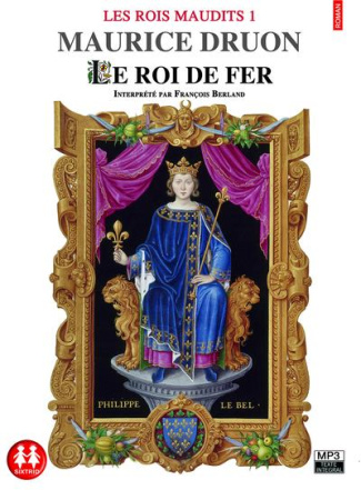 Les Rois maudits Tome 1 : Le roi de fer. 1 CD audio MP3