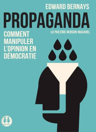 Propaganda. Comment manipuler l'opinion en démocratie, 1 CD audio MP3