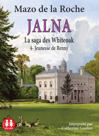 La saga des Whiteoak Tome 4 : Jeunesse de Renny. 1 CD audio MP3