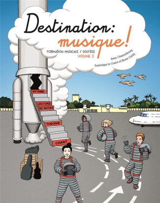 Destination : musique ! Formation musicale / solfège Volume 3