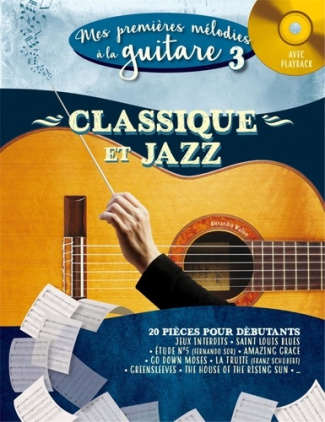 Mes premières mélodies à la guitare. Classique et jazz, avec 1 CD audio