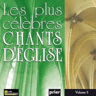Les plus célèbres chants d'Eglise. Volume 5, 1 CD audio