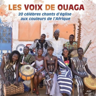Les voix de Ouaga. 20 célébres chants d'Eglise aux couleurs de l'Afrique, 1 CD audio