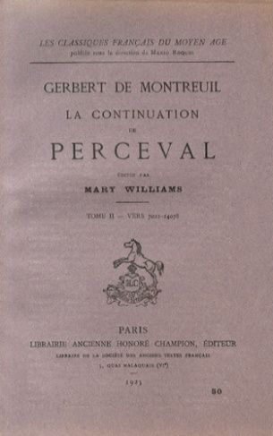 LA CONTINUATION DE PERCEVAL. EDITE PAR MARIE WILLIAMS. TII: VERS 7021-14078. (1925).