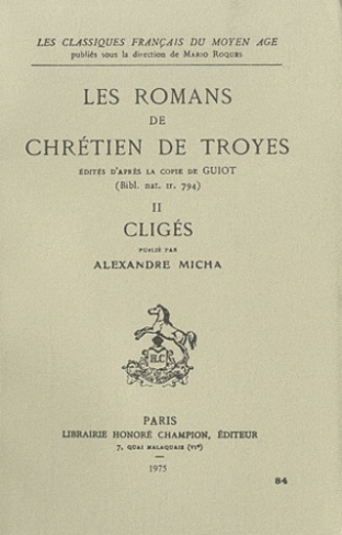 LES ROMANS. T.2: CLIGES, PUBLIE PAR ALEXANDRE MICHA