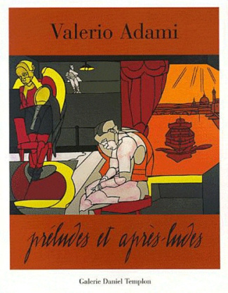 Valerio Adami. Préludes et après-ludes