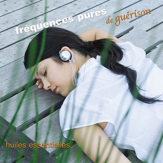 Fréquences pures de guérison 2 : Huiles essentielles