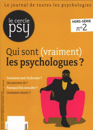 Le Cercle Psy Hors-série N° 2, Novembre-décembre 2013 : Qui sont (vraiment) les psychologues ?
