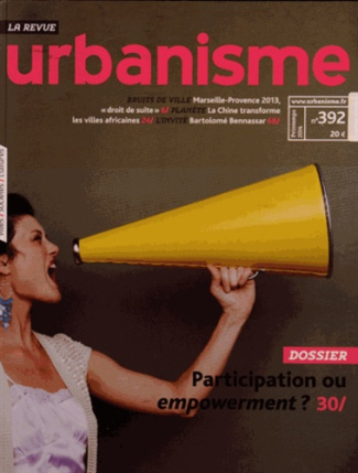 Revue Urbanisme N° 392, Printemps 2014 : Participation ou empowerment ?