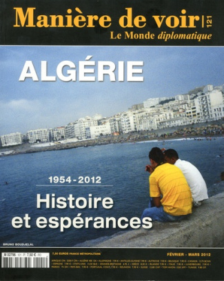Manière de voir N° 121, février-mars 2012 : Algérie, 1954-2012. Histoire et espérances