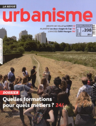 Revue Urbanisme N° 398, automne 2015 : Quelles formations pour quels métiers ? Avec le supplément "V
