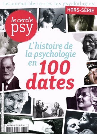 Le Cercle Psy Hors-série N° 5, novembre-décembre 2016 : L'histoire de la psychologie en 100 dates